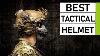Top 10 Best Tactical Ballistic Helmets