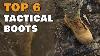 Top 6 Tactical Boots For Military Hiking Daily Work